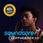 Exklusiv: Mit kopfhoerer.de & Soundcore satte 40 Euro Rabatt abstauben!